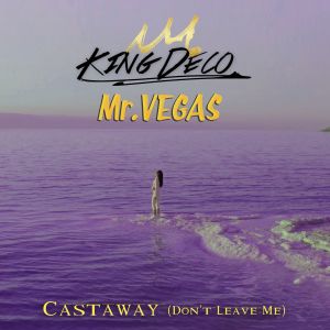 King Deco的專輯Castaway (Don't Leave Me)