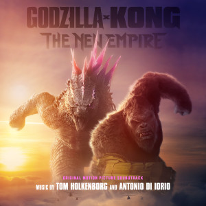 อัลบัม Godzilla x Kong: The New Empire (Original Motion Picture Soundtrack) ศิลปิน Tom Holkenborg