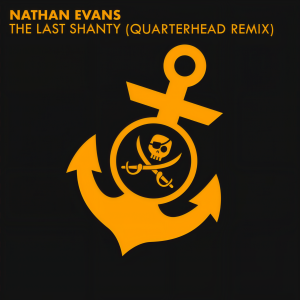 收聽Nathan Evans的The Last Shanty (Quarterhead Remix)歌詞歌曲