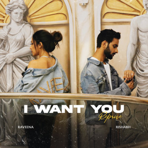 Listen to I Want You (Reprise) song with lyrics from Raveena Mehta