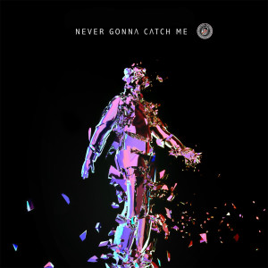 收聽El Speaker的Never Gonna Catch Me (Muffin Remix)歌詞歌曲