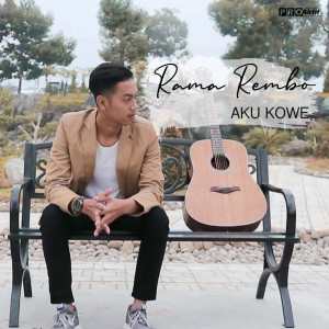 收聽Rama Rembo的Aku Kowe歌詞歌曲