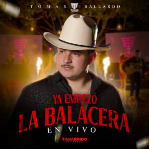 Album Ya Empezo La Balacera (En Vivo) from Tomas Ballardo