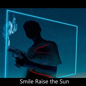 Smile Raise the Sun
