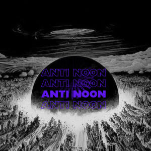 收聽Lulo的Anti Noon歌詞歌曲