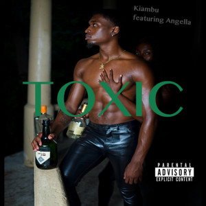 Listen to Toxic (Explicit) song with lyrics from Kiambu
