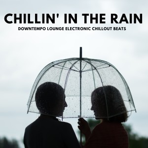 Various的专辑Chillin' In The Rain