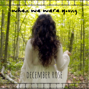 ดาวน์โหลดและฟังเพลง When We Were Young พร้อมเนื้อเพลงจาก December Rose