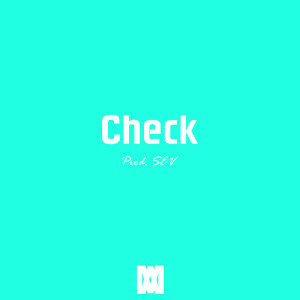 Dengarkan Check (Explicit) lagu dari Sev dengan lirik