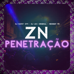 ZN Penetração (Explicit) dari Dj Mathy 044