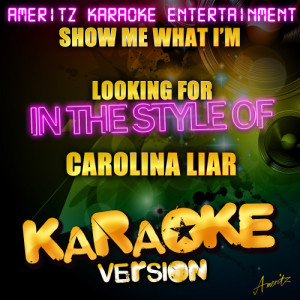 收聽Ameritz Karaoke Entertainment的Show Me What I'm Looking For (In the Style of Carolina Liar) [Karaoke Version] (Karaoke Version)歌詞歌曲