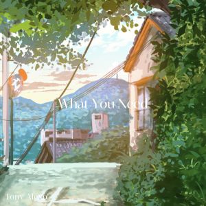 What You Need (Sped Up) dari Tony ALexo