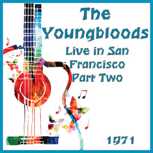 อัลบัม Live in San Francisco 1971 Part Two ศิลปิน The Youngbloods