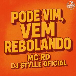 Pode Vim Vem Rebolando - Eletrofunk (Explicit) dari MC RD