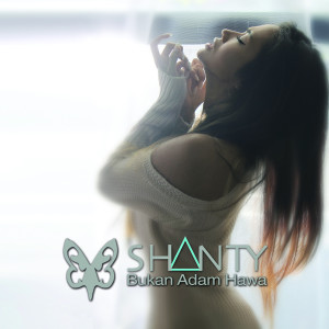 收聽Shanty的Bukan Adam Hawa歌詞歌曲