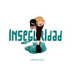 Listen to Inseguridad (Explicit) song with lyrics from Fullbeta