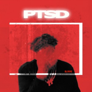 Blaine的專輯PTSD (Explicit)