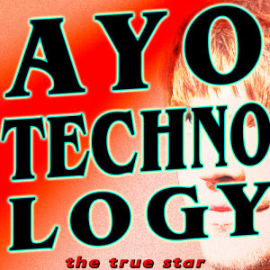 收聽The True Star的Ayo Technology (Karaoke Version)歌詞歌曲