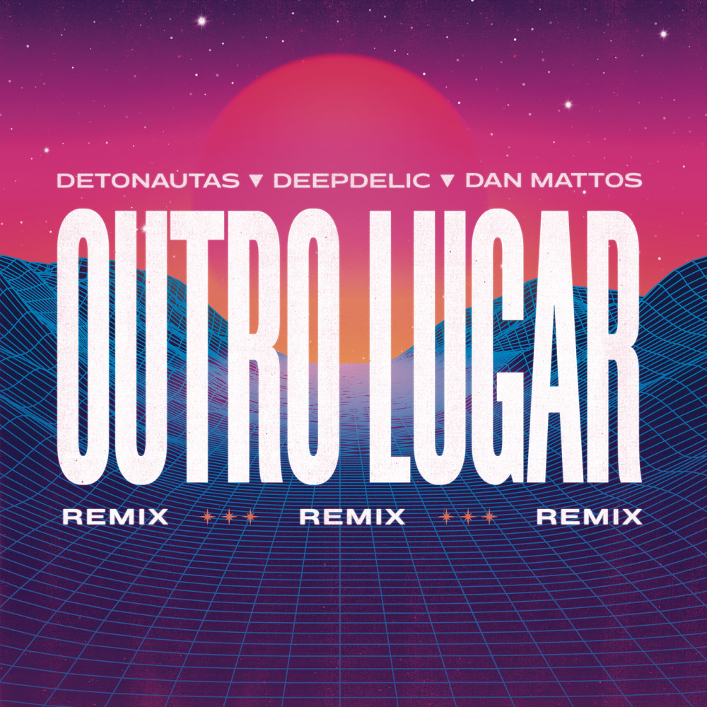 Outro Lugar (Dan Mattos e DeepDelic Remix) (Extended Version) (Extended Version|Dan Mattos e DeepDelic Remix)