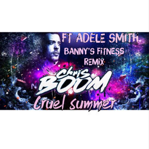 Chris Boom的專輯Cruel Summer (feat. Adele Smith) [Banny's Fitness Remix]