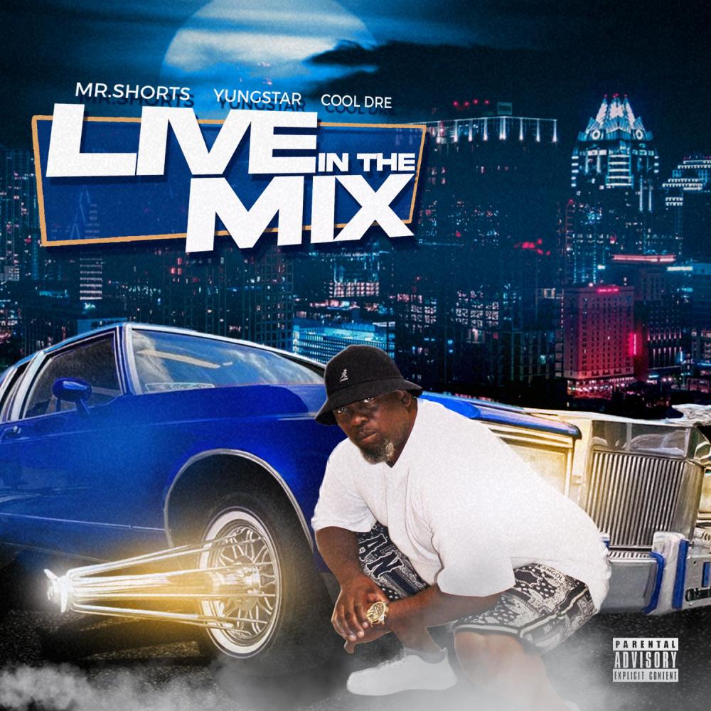 Live in The Mix (feat. Cool Dre & Yungstar) (Live|Explicit)