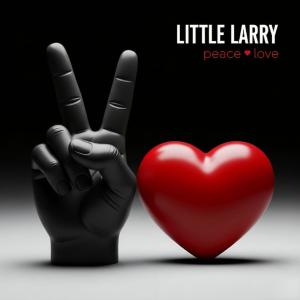 ดาวน์โหลดและฟังเพลง PEACE LOVE พร้อมเนื้อเพลงจาก Little Larry