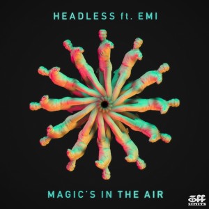 Listen to Magic's in the Air (Acappella FX) song with lyrics from Headless