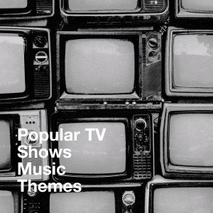 Popular TV Shows Music Themes