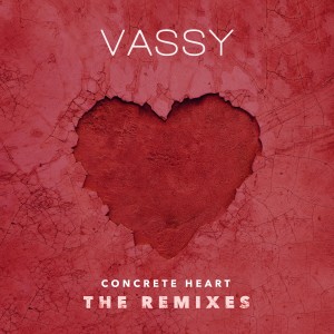 收聽Vassy的Concrete Heart (Aximize Remix)歌詞歌曲