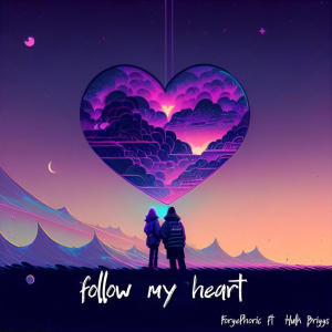 Album FOLLOW MY HEART (feat. ForgePhoric) from Hulk Briggs