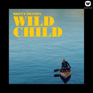 ดาวน์โหลดและฟังเพลง Wild Child พร้อมเนื้อเพลงจาก Brett Dennen