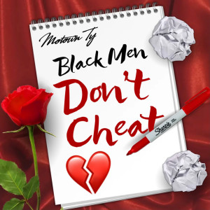 Motown Ty的專輯Black Men Don't Cheat (Explicit)