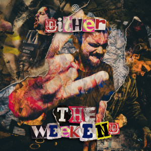 Album The Weekend from Dither