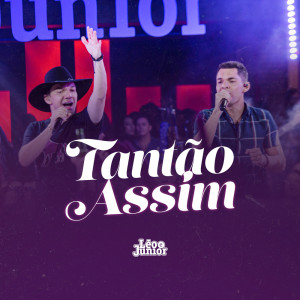 Listen to Tantão Assim (Ao Vivo) song with lyrics from Leo & Junior