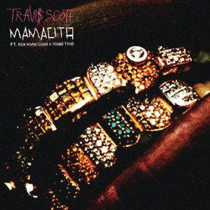 收聽Travis Scott的Mamacita (Explicit)歌詞歌曲