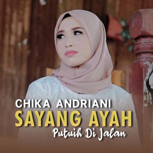 Listen to Sayang Ayah Putuih Dijalan song with lyrics from Chika Andriani