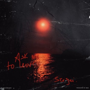 收聽Sergei的Ask Me to Leave歌詞歌曲