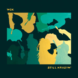 Wck的专辑Still Kruzyn' (Explicit)