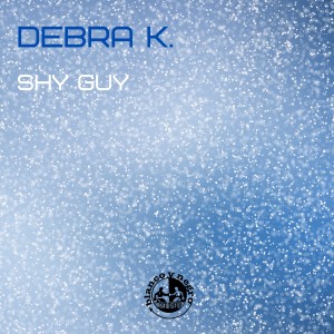 收聽Debra K的Shy Guy (House Version)歌詞歌曲