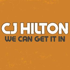 CJ Hilton的專輯We Can Get It In
