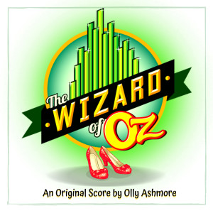 อัลบัม The Wizard of Oz (Original Score) ศิลปิน Olly Ashmore