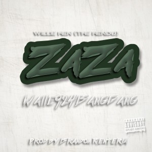 อัลบัม Zaza (Explicit) ศิลปิน Willie Hen