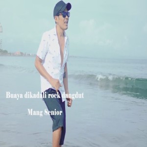 Dengarkan Buaya Dikadali Rock Dangdut lagu dari Mang Senior dengan lirik