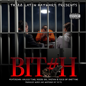 Thizz Latin Hayward的專輯Bitch (feat. Rico & Jar'dan)