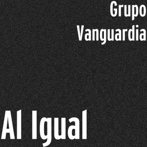 收聽Grupo Vanguardia的Al Igual歌詞歌曲