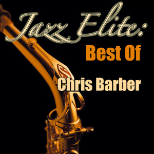 Jazz Elite: Best Of Chris Barber Band dari Chris Barber Band