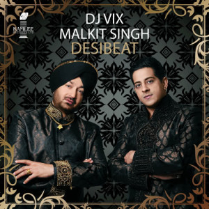 ดาวน์โหลดและฟังเพลง Desi Beat พร้อมเนื้อเพลงจาก DJ Vix