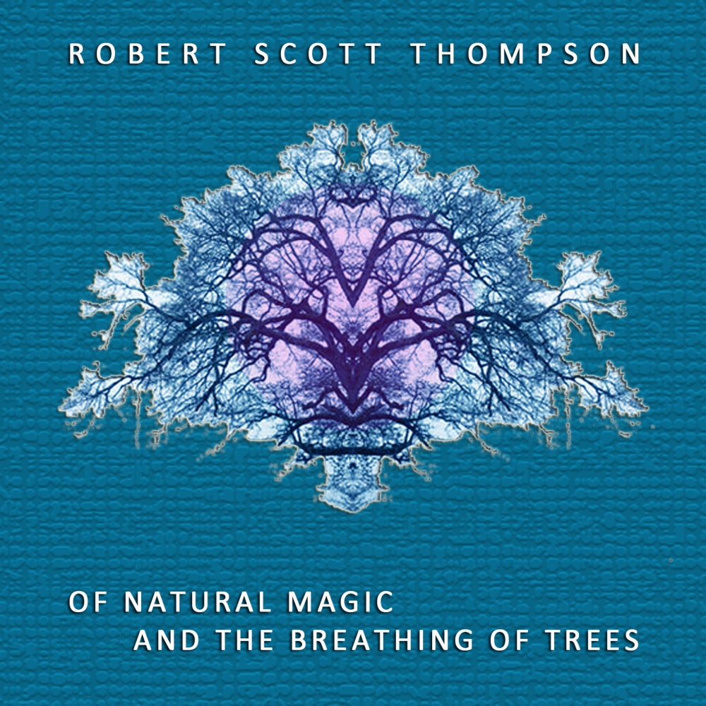 Of Natural Magic and the Breathing of Trees