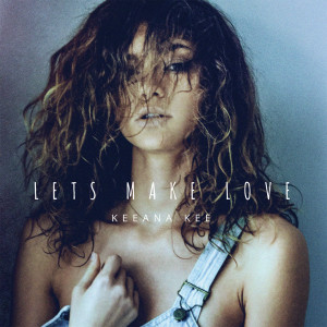Album Let's Make Love from Keeana Kee