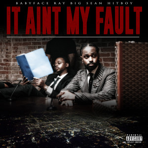 It Ain't My Fault (Explicit) dari Big Sean